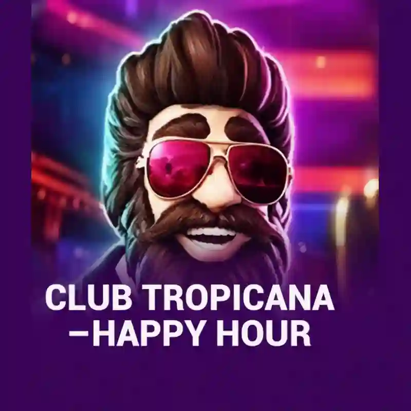 Club Tropicana – Happy Hour